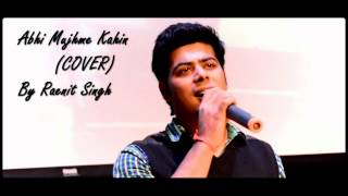 Watch Abhi mujhme kahin (Cover) By Raenit Singh | Agneepath | Sonu Nigam Video