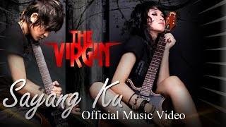 Watch The Virgin - Sayangku - Official Music Video - Nagaswara Video