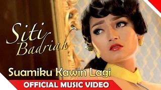 Watch Siti Badriah - Suamiku Kawin Lagi (Official Music Video) Video