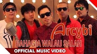 Watch Arcybi - Bahagia Walau Salah (Official Music Video) Video