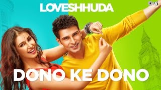 Watch Dono Ke Dono Song - Loveshhuda (2016) | Latest Bollywood Song | Girish, Navneet | Parichay, Neha Kakkar Video