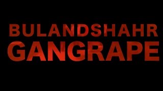 Watch Bulandshahr rape brings UP's law & order situation under the microscope Video