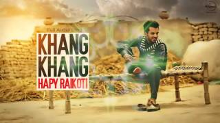 Watch Khang Khang (Full Audio) | Happy Raikoti | Latest Punjabi Song 2016 Video