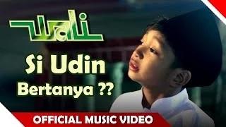 Watch Wali Band - Si Udin Bertanya (Official Music Video) Video