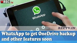 Watch WhatsApp to get OneDrive backup and other features soon  ll latest technology news updates Video