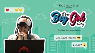 Watch It's a Boy Girl Story || E01 -  The Friend Request || TCS - The Thespians Video