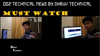 Watch 002 Technical News By Dhruv Tech Video