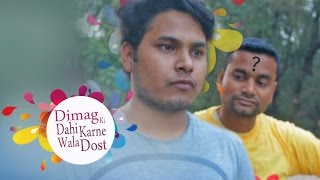 Watch Dimag Ki Dahi Karne Wala Dost - desiLOLtv Video