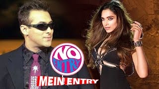 Watch Salman Khan's Role In No Entry Mein Entry Revealed, Deepika Padukone SIZZLES In Raabta Song Video