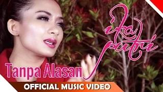 Watch Ika Putri - Tanpa Alasan (Official Music Video) Video