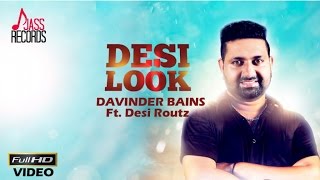 Watch Latest Punjabi Songs -  Desi Look - Davinder Bains - Full Video Video