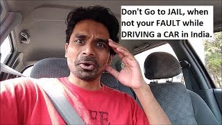 Watch Don't Go to JAIL, when not your FAULT while DRIVING a CAR in India. Video