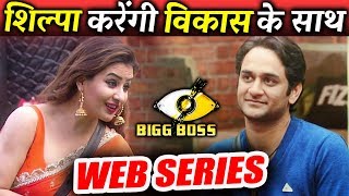 Watch After Bigg Boss 11, Shilpa Shinde To Work In Vikas Gupta's WEB SERIES Video