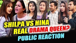 Watch Shilpa Shinde Vs Hina Khan - Who Is The REAL DRAMA QUEEN | PUBLIC REACTION | Bigg Boss 11 Video
