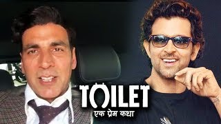 Watch Akshay Kumar Thanks Hrithik For Toilet Ek Prem Katha Success Video