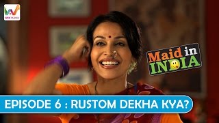 Watch Maid In India S01 EP6- Rustom Dekha Kya? Video
