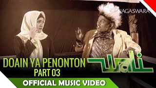Watch Wali - Doain Ya Penonton ( Part 3 ) - Official Music Video Video