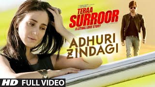 Watch ADHURI ZINDAGI (Full Video Song)  - TERAA SURROOR | Himesh Reshammiya, Farah Karimaee Video
