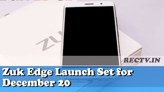 Watch Zuk Edge Launch Set for December 20 - Latest gadget news updates Video