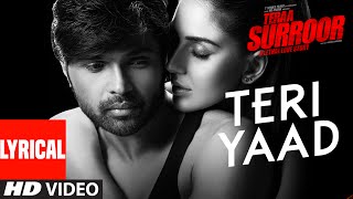 Watch TERI YAAD Lyrical Video Song | TERAA SURROOR | Himesh Reshammiya, Badshah Video