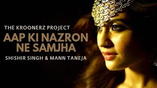 Watch Apki Nazaro Ne Samjha || Shishir Singh || Mann Taneja Video
