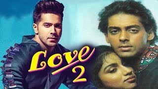 Watch Varun Dhawan To Star In Salman's LOVE Remake Video