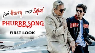 Watch Jab Harry Met Sejal 'Phurrr' Song FIRST LOOK - Shahrukh Khan, Diplo Video