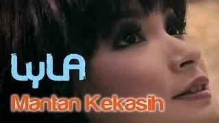 Watch Lyla - Mantan Kekasih (Official Video Clip) Video