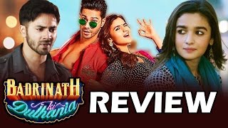 Watch Badrinath Ki Dulhania Movie Review - MUST WATCH - Varun Dhawan, Alia Bhatt Video