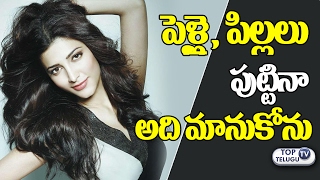 Watch Shruti Haasan Revealed About her Marriage and Kids | Katamarayudu | Pawan kalyan | Top Telugu TV Video