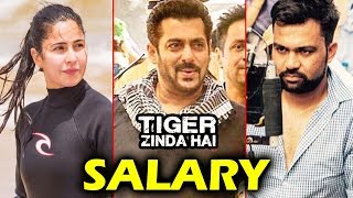 Watch Tiger Zinda Hai Stars HUGE SALARY Revealed - Salman Khan, Katrina Kaif Video