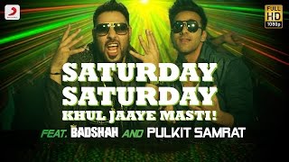 Watch Saturday Saturday - Khul Jaaye Masti | Badshah | Pulkit Samrat | Arjun Kanungo | Aastha Gill Video