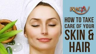 Watch How To Take Care Of Your Skin & Hair | Payal Sinha Video