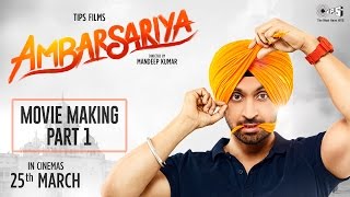 Watch Ambarsariya Movie Making Part 1 Diljit Dosanjh, Navneet, Monica, Lauren Video