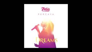 Watch Fatin - Percaya (OMPS. DREAMS) - Official Audio - Radio Version Video