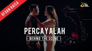 Watch Afgan & Raisa - Percayalah - Behind The Scene Video