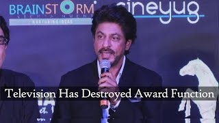 Watch Television Has Destroyed AWARD Functions, Shahrukh Khan's SHOCKING Comment Video