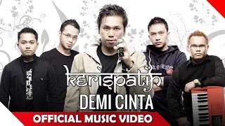 Watch Kerispatih - Demi Cinta (Official Music Video) Video