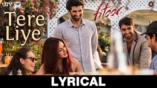 Watch Tere Liye Lyrical Video | Fitoor | Amit Trivedi | Aditya Roy Kapur & Katrina Kaif Video