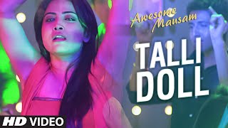 Watch TALLI DOLL Video Song | AWESOME MAUSAM | Benny Dayal, Ishan Ghosh, Priya Bhattacharya Video