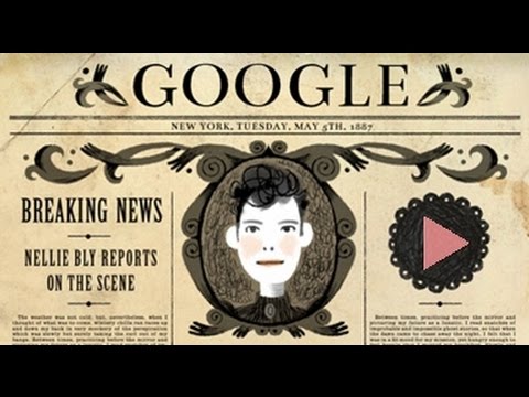 Watch Nellie Bly Google Doodle - Nellie Bly's 151st Birthday Video