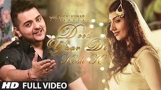 Watch Latest Punjabi Song | Deed Yaar Di | Kesh K Feat. Sachin Ahuja Video