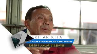 Watch Sekitar Kita - Dibalik Roda-Roda Gila Metro Mini (Sabtu 9 Januari 2016) Video