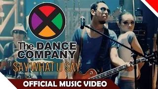 Watch The Dance Company (TDC) - Say What U Say (Official Music Video) Video