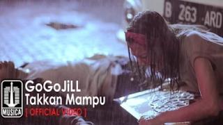 Watch GoGoJiLL - Takkan Mampu (Official Video) Video